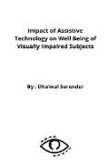 Impact of Assistive Technology on Well Being of Visually Impaired Subjects