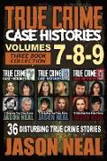 True Crime Case Histories - (Books 7, 8, & 9)
