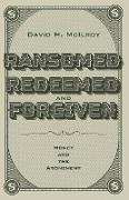 Ransomed, Redeemed, and Forgiven