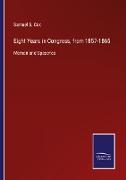 Eight Years in Congress, from 1857-1865