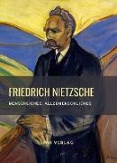 Friedrich Nietzsche: Menschliches, Allzumenschliches. Vollständige Neuausgabe