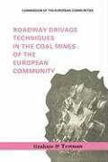 Roadway Drivage Techniques in the Coal Mines of the European Community