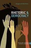 Rhetoric & Democracy: Pedagogical and Political Practices