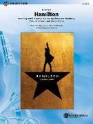 Hamilton, Suite from: Featuring: You'll Be Back / Helpless / My Shot / Dear Theodosia / It's Quiet Uptown / One Last Time, Conductor Score &