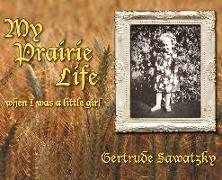 My Prairie Life: When I was a Little Girl