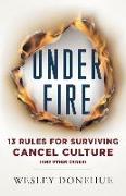 Under Fire: 13 Rules for Surviving Cancel Culture and Other Crises