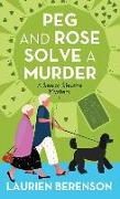 Peg and Rose Solve a Murder: A Senior Sleuths Mystery