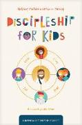 Discipleship for Kids: Helping Children Grow in Christ
