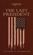 1900 or, The Last President: The Original 1896 Edition