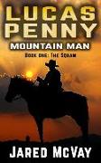 The Squaw: A Lucas Penny Book: Book 1