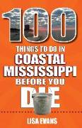 100 Things to Do in Coastal Mississippi Before You Die