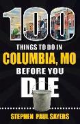 100 Things to Do in Columbia, Mo Before You Die