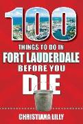 100 Things to Do in Fort Lauderdale Before You Die