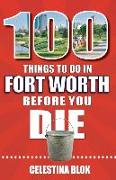 100 Things to Do in Fort Worth Before You Die