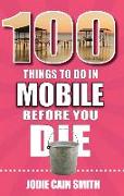 100 Things to Do in Mobile Before You Die