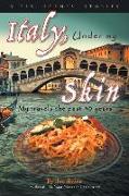 Italy, Under my Skin: Sights, Scenes, Stories... My travels the past 30 years