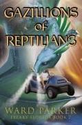 Gazillions of Reptilians: A humorous paranormal novel