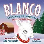 Blanco, The Little Donkey That Saved Christmas