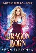 Dragon Born (Legacy of Dragons Book One)