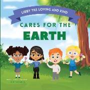 Libby the Loving and Kind Cares for the Earth: Cares for the Earth