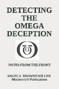 Detecting The Omega Deception: Notes From The Front