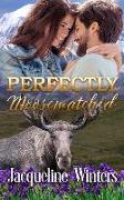 Perfectly Moosematched: A Small Town Contemporary Romance