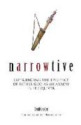 Narrowtive: Experience the Presence of Father God as an Arrow in His Quiver