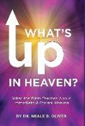What's Up In Heaven?