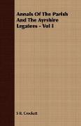 Annals of the Parish and the Ayrshire Legatees - Vol I