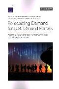 Forecasting Demand for U.S. Ground Forces: Assessing Future Trends in Armed Conflict and U.S. Military Interventions