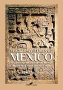 Magic & Mysteries of Mexico: Arcane secrets and occult lore of the ancient Mexicans and Maya