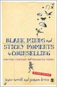 Blank Minds and Sticky Moments in Counselling: Practical Strategies and Provocative Themes