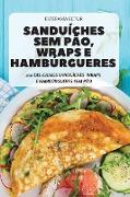 SANDUÍCHES SEM PÃO, WRAPS E HAMBÚRGUERES