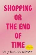 Shopping, or the End of Time