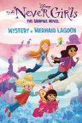 Mystery at Mermaid Lagoon (Disney the Never Girls: Graphic Novel #1)
