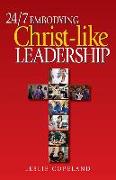 24/7 Embodying Christ-Like Leadership