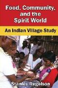 Food, Community, and the Spirit World: An Indian Village Study