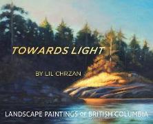 Towards Light: Landscape Paintings of British Columbia