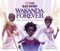 Black Panther: Wakanda Forever the Courage to Dream