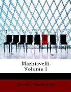 Machiavelli Volume I