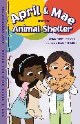 April & Mae and the Animal Shelter