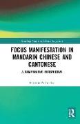 Focus Manifestation in Mandarin Chinese and Cantonese