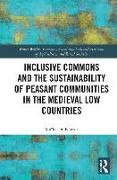 Inclusive Commons and the Sustainability of Peasant Communities in the Medieval Low Countries