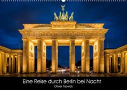 Eine Reise durch Berlin bei Nacht (Wandkalender 2023 DIN A2 quer)