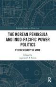 The Korean Peninsula and Indo-Pacific Power Politics