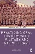 Practicing Oral History with Military and War Veterans