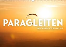 Paragleiten - Der Wunsch vom Fliegen. (Wandkalender 2023 DIN A3 quer)
