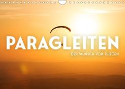 Paragleiten - Der Wunsch vom Fliegen. (Wandkalender 2023 DIN A4 quer)