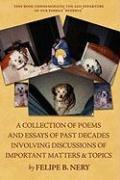 A Collection of Poems and Essays of Past Decades Involving Discussions of Important Matters & Topics