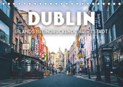 Dublin - Irlands beeindruckende Hauptstadt. (Tischkalender 2023 DIN A5 quer)